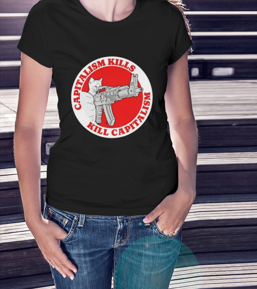 Capitalism Kills Kill Capitalism Cat With Gun T-Shirt