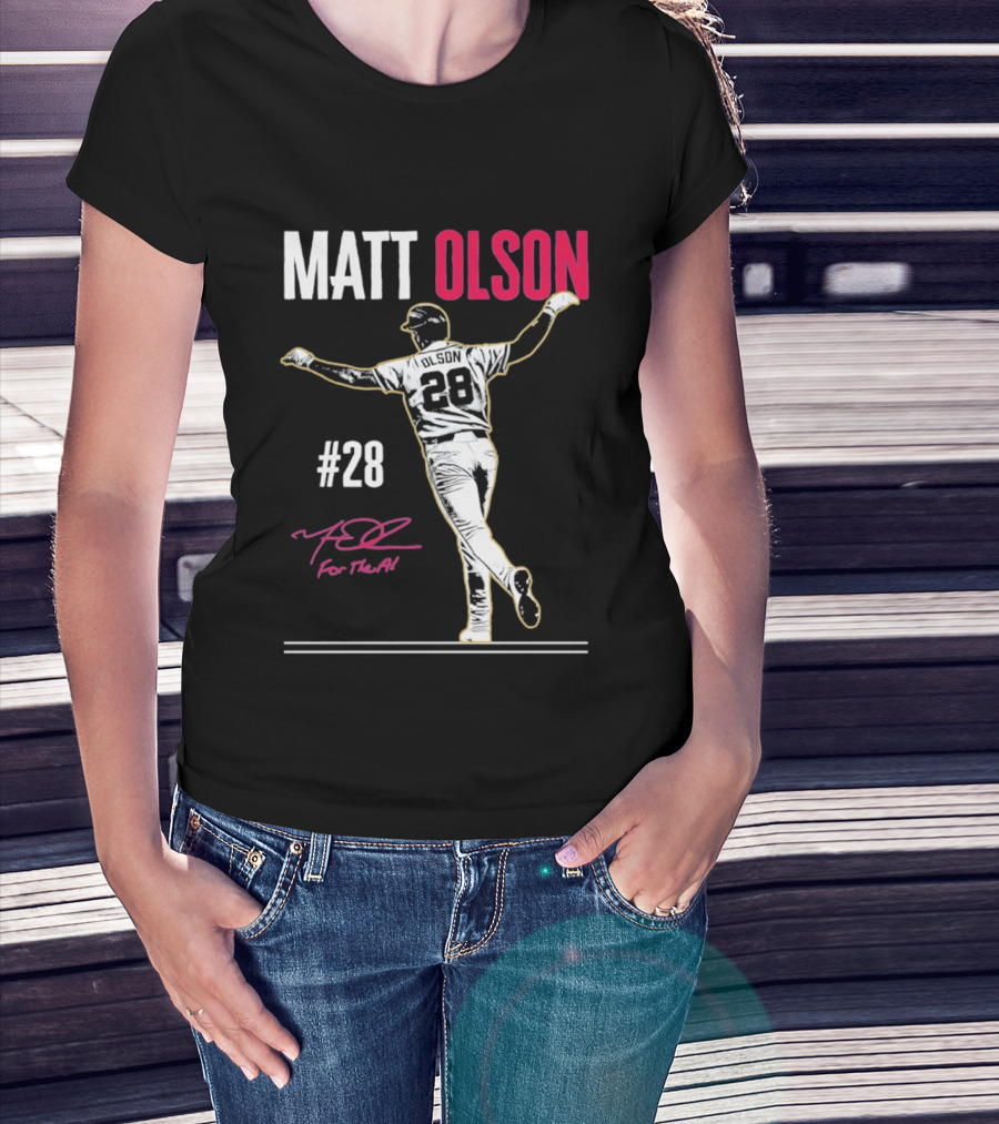 MATT OLSON #28 For The A Atlanta Braves T-Shirt