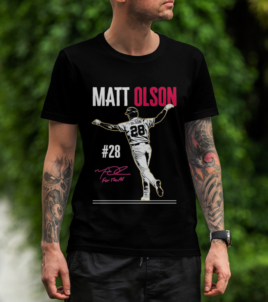 MATT OLSON #28 For The A Atlanta Braves T-Shirt