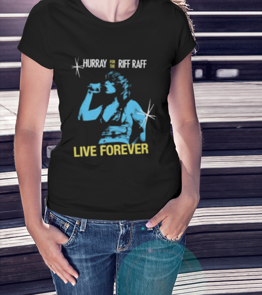 Hurray Riff Raff Live Forever Tour T-Shirt