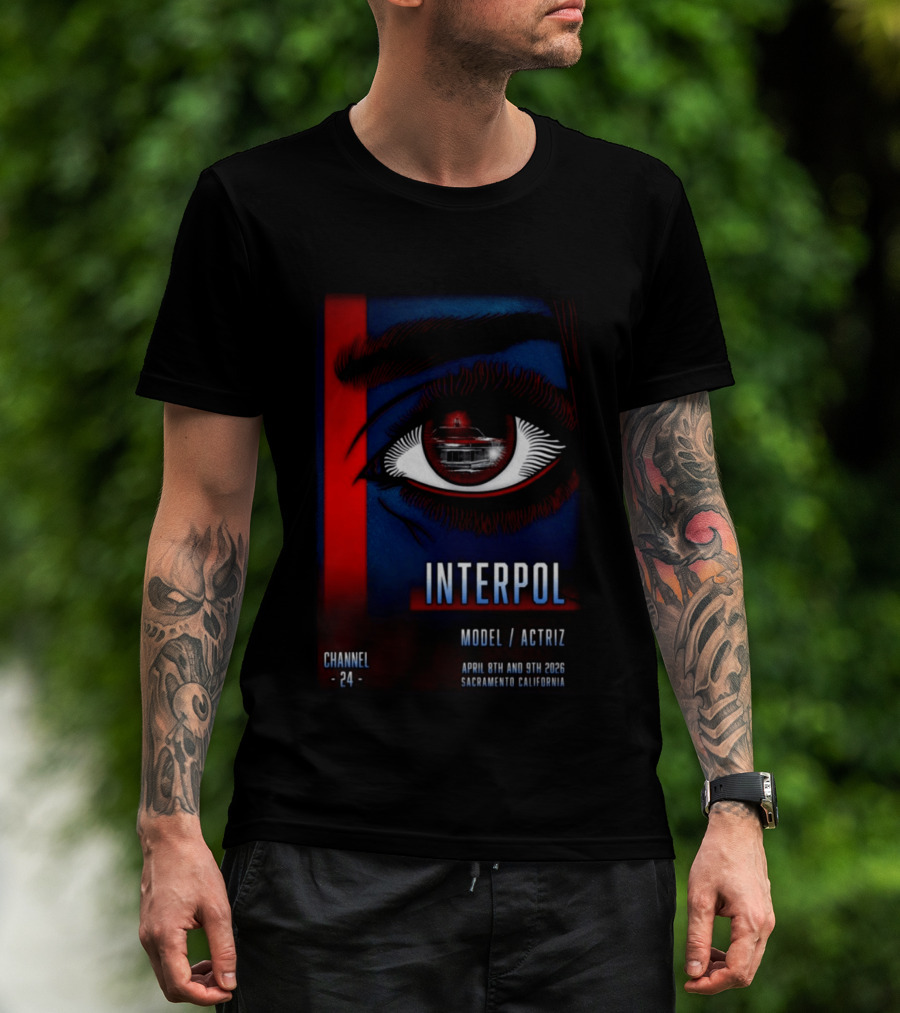Interpol Model Actriz Eye Channel 24 April 8th 9th 2026 Sacramento California T-Shirt