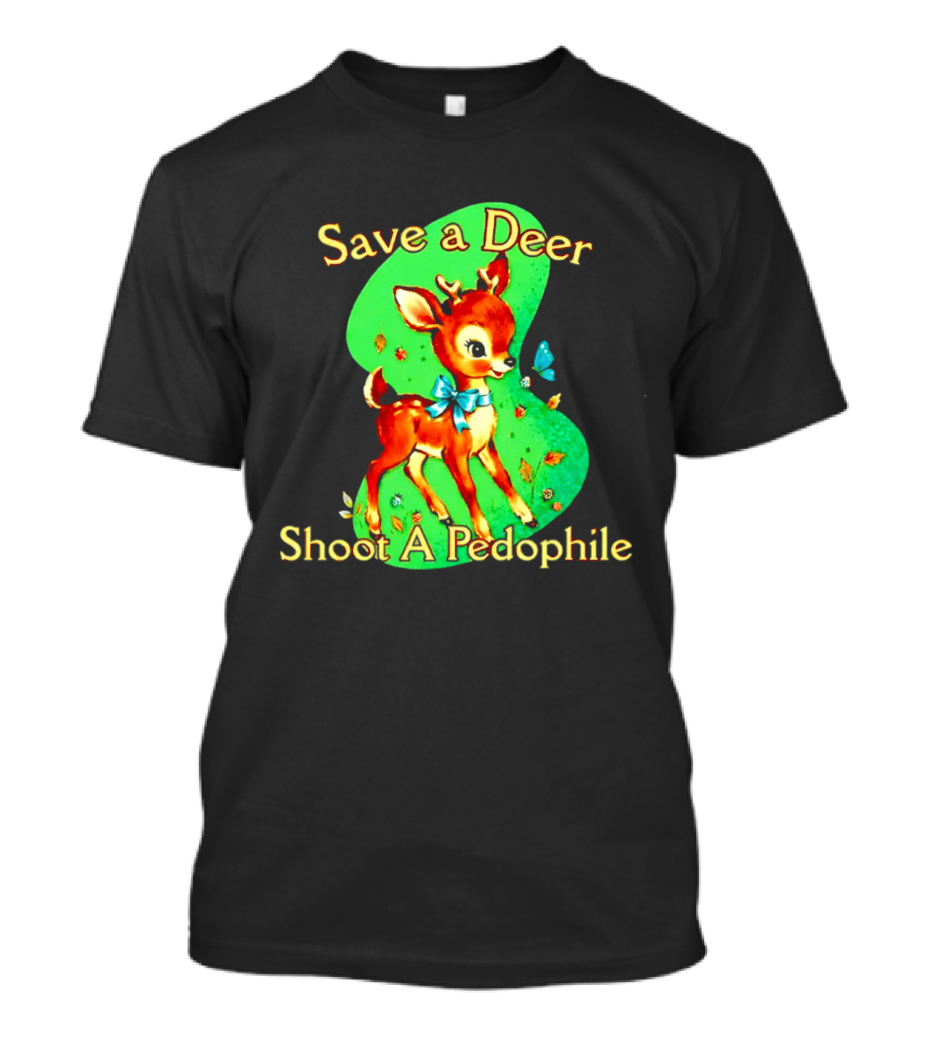 Save A Deer Shoot A Pedophile Deer And Butterfly T-Shirt