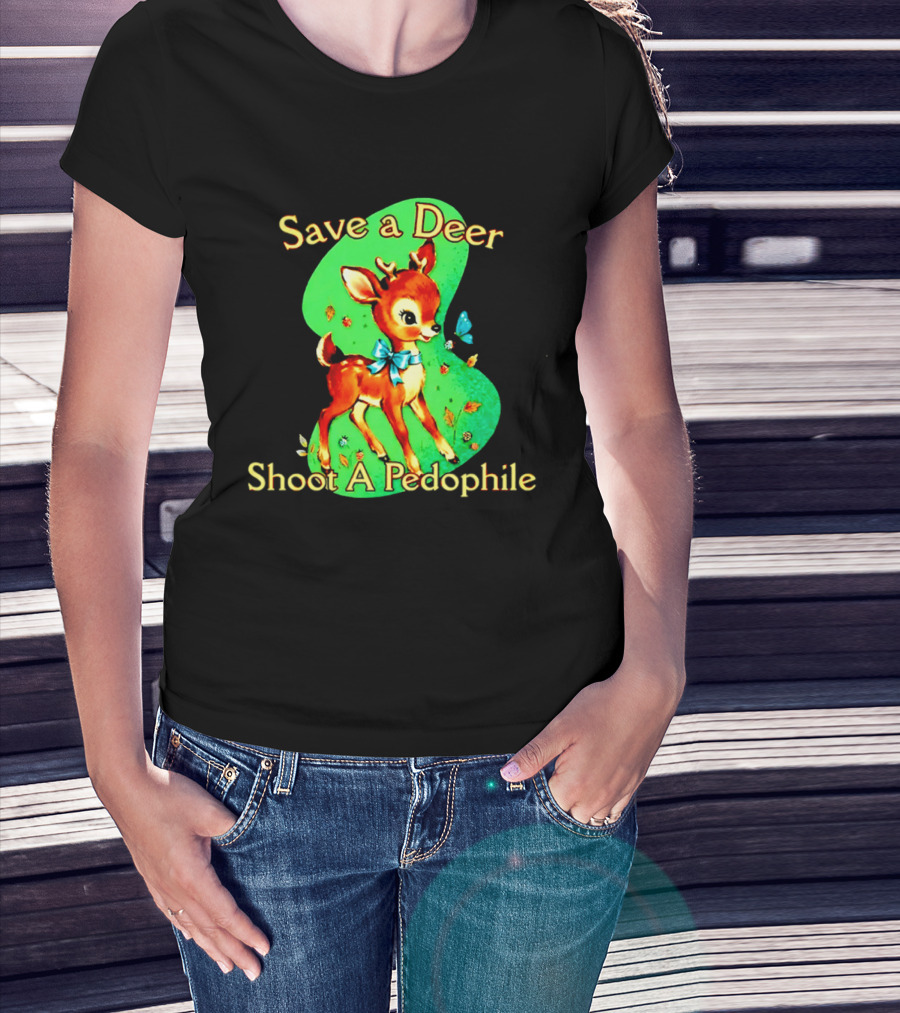 Save A Deer Shoot A Pedophile Deer And Butterfly T-Shirt
