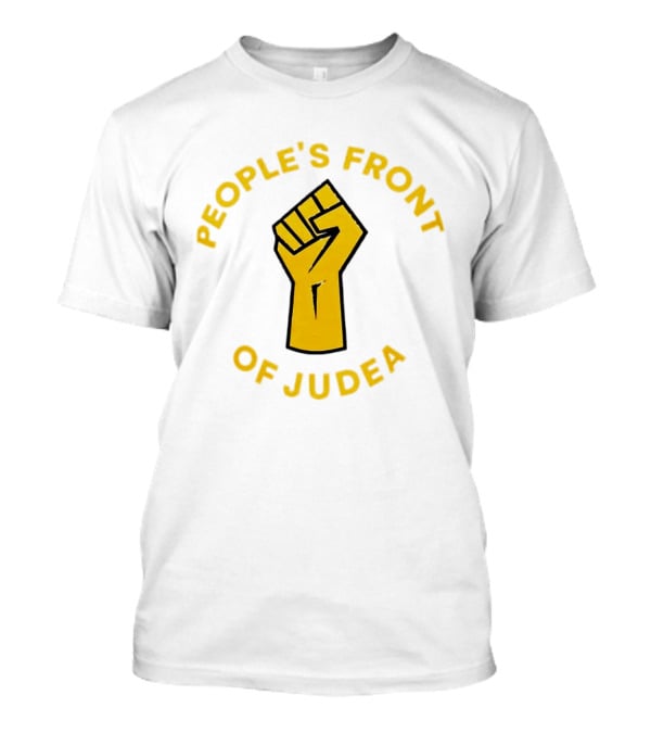 People's Front Of Judea Raised Fist T-Shirt