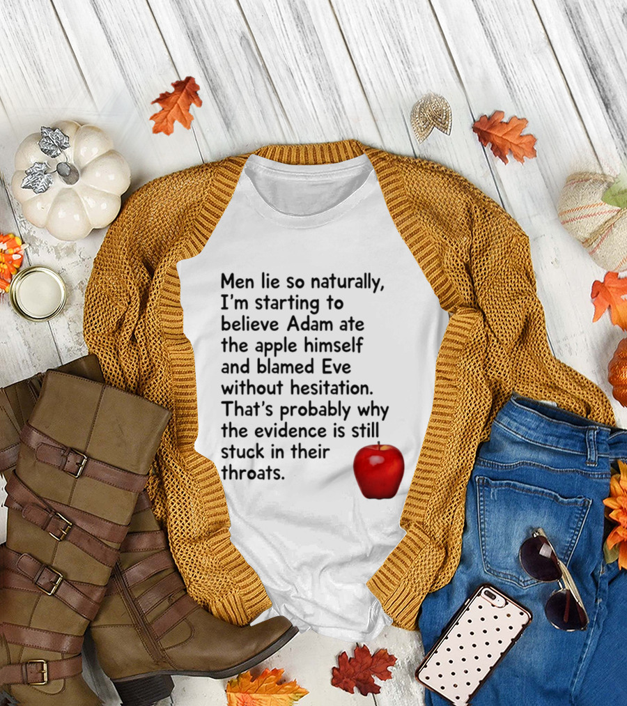 Men Lie Naturally Adam Ate The Apple Blamed Eve Evidence In Throats T-Shirt