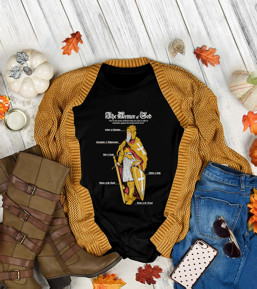 The Armor of God Belt of Truth Breastplate of Righteousness Shield of Faith Helmet of Salvation Sword of the Spirit T-Shirt