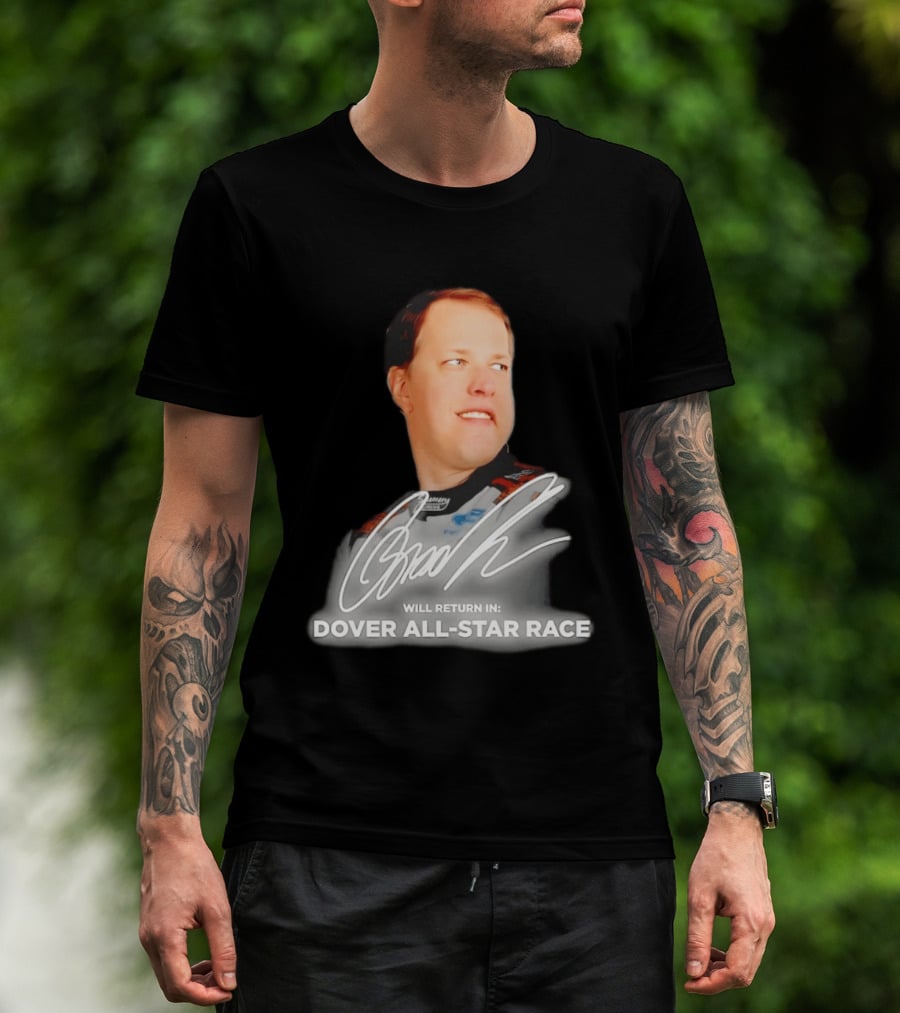 Brad Keselowski Signature Will Return Dover All Star Race T-Shirt