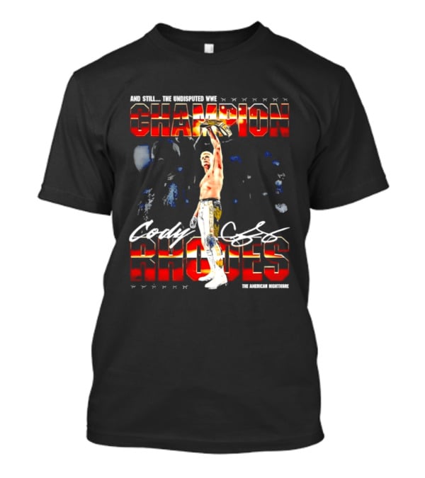 Cody Rhodes And Still The Undisputed Champion WrestleMania 42 T-Shirt