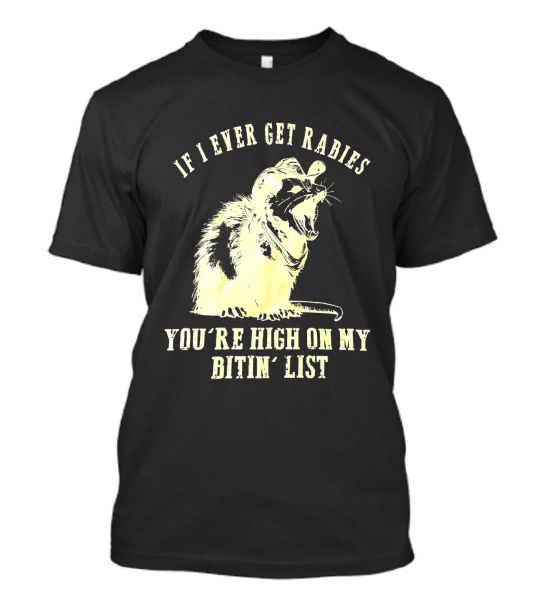 Cowboy Opossum If I Ever Get Rabies You're High On My Bitin' List T-Shirt