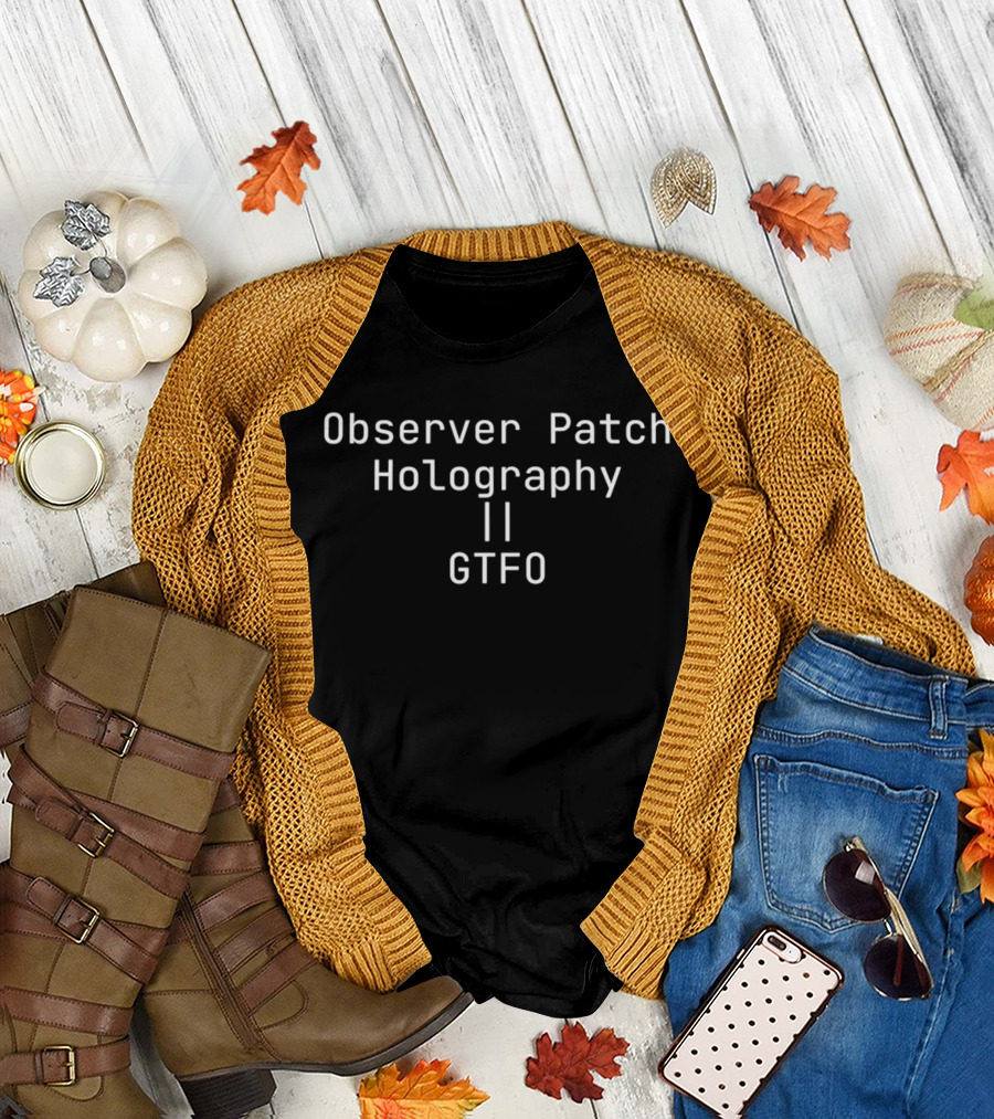Observer Patch Holography GTFO T-Shirt