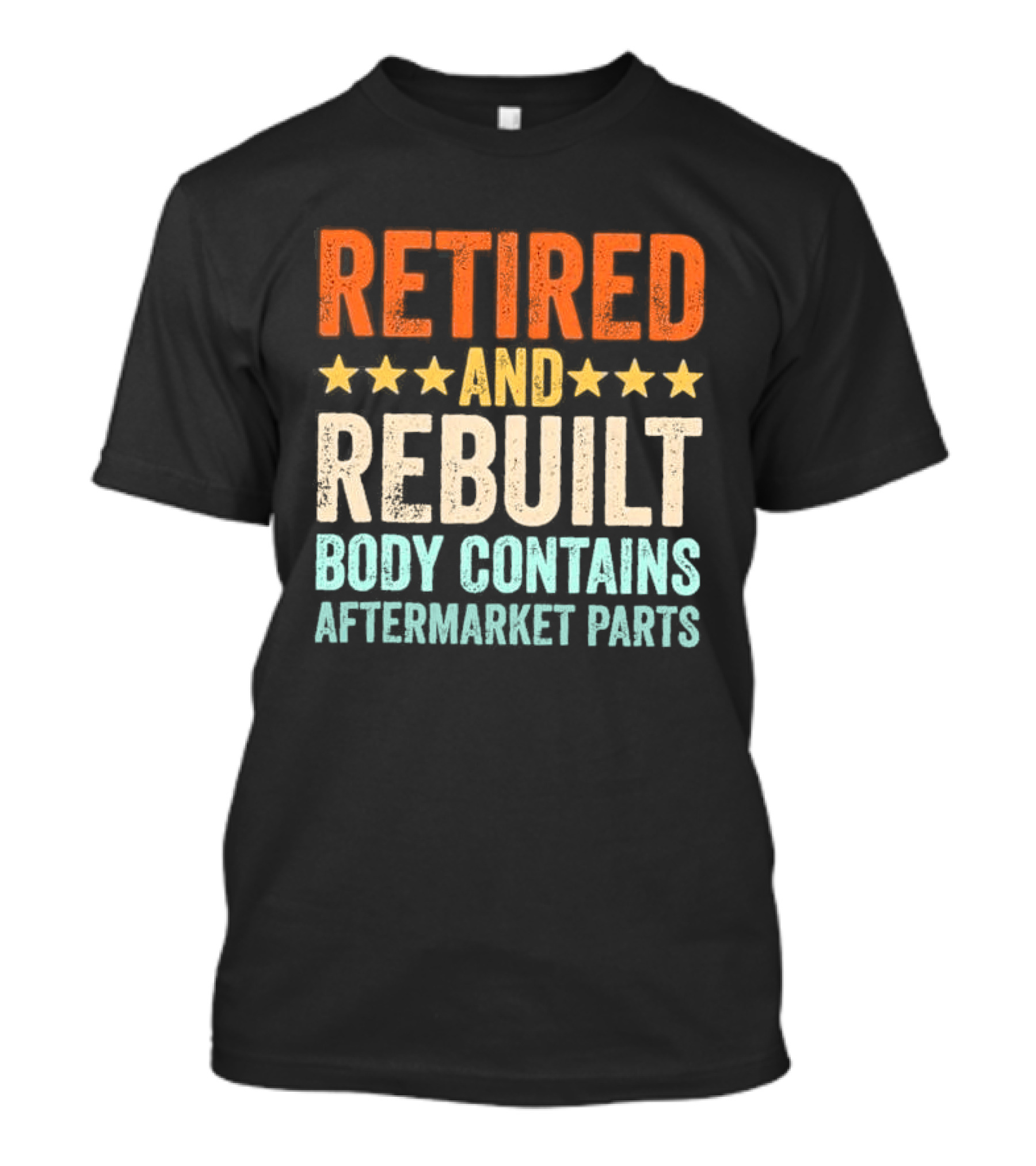Retired And Rebuilt Body Contains Aftermarket Parts Retro Stars T-Shirt