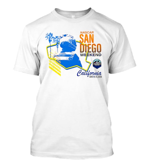 NASCAR San Diego Weekend 2026 California June 19 21 T-Shirt