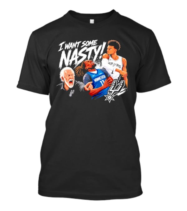 San Antonio Spurs Minnesota Timberwolves I Want Some Nasty T-Shirt