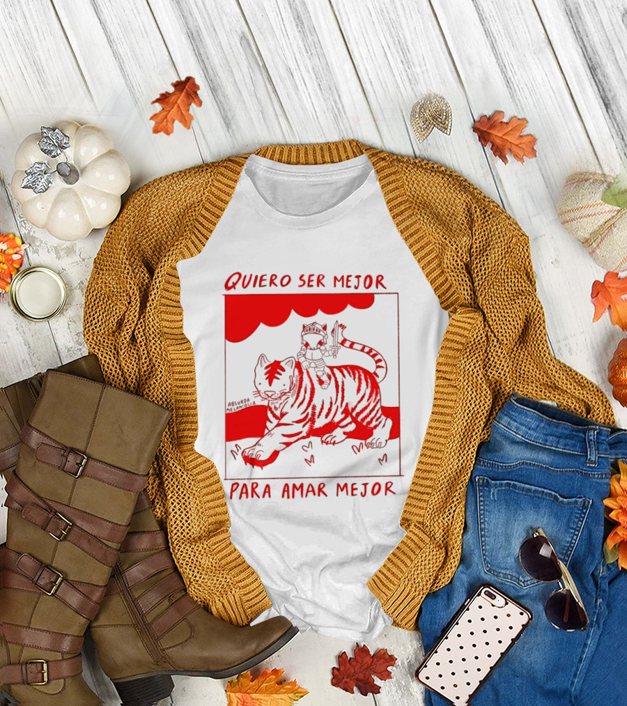 Quiero Ser Mejor Para Amar Mejor Tigre y Gato Montando Imaginario T-Shirt
