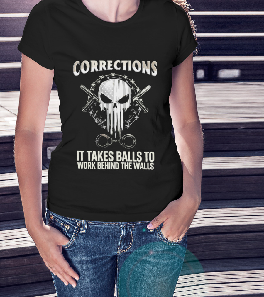 Skull With American Flag Barbed Wire And Corrections It Takes Balls To Work Behind The Walls T-Shirt