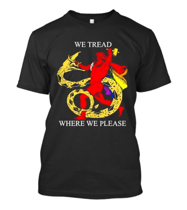 We Tread Where We Please Dragon Warrior Bold Journey T-Shirt