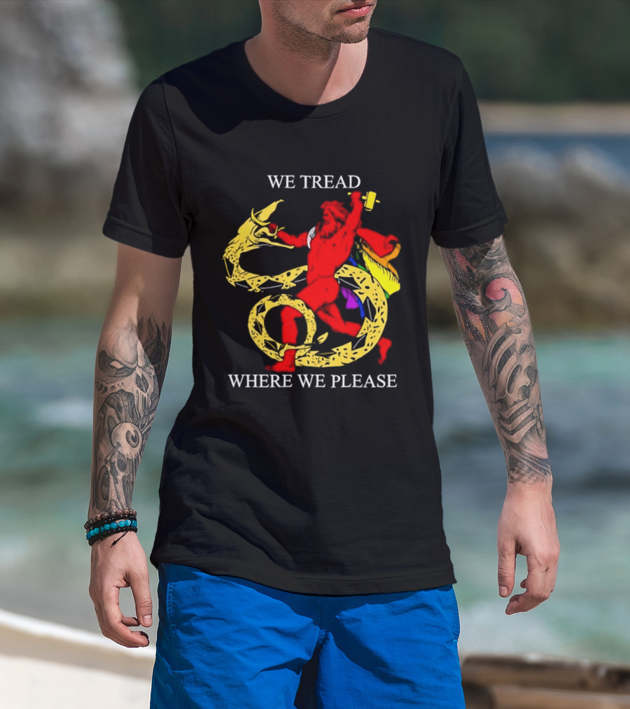 We Tread Where We Please Dragon Warrior Bold Journey T-Shirt