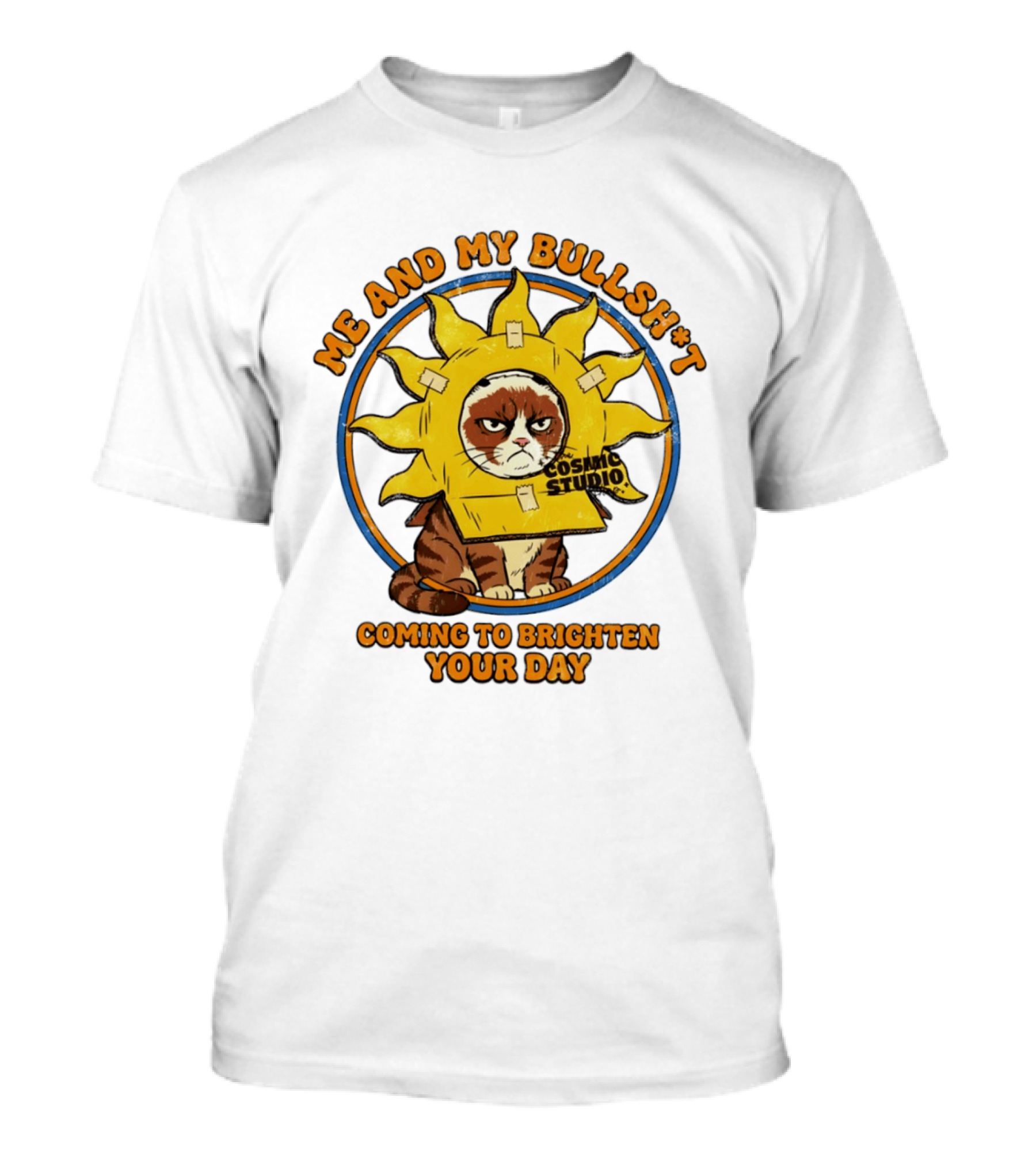 Me And My Bullsh*t Cosmic Studio Cat Coming To Brighten Your Day T-Shirt