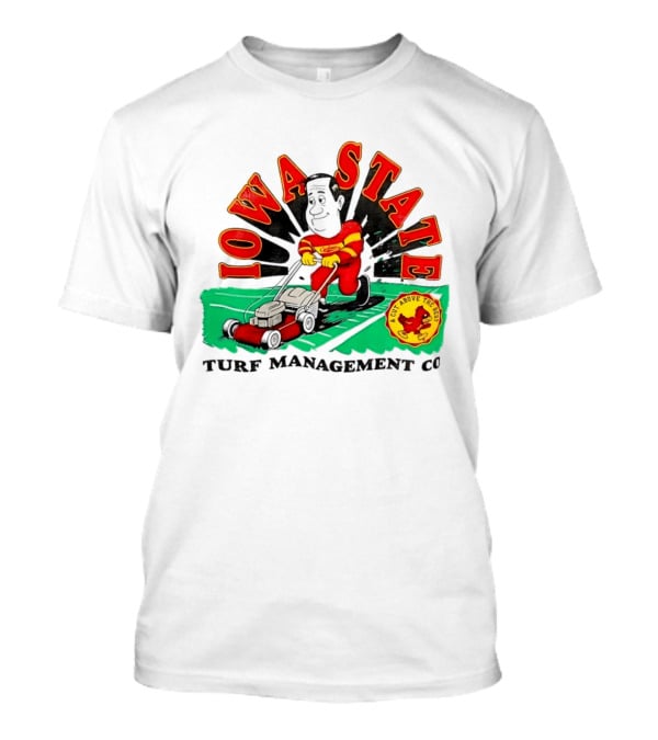 Iowa State Cyclones Turf Management Co A Cut Above The Rest T-Shirt