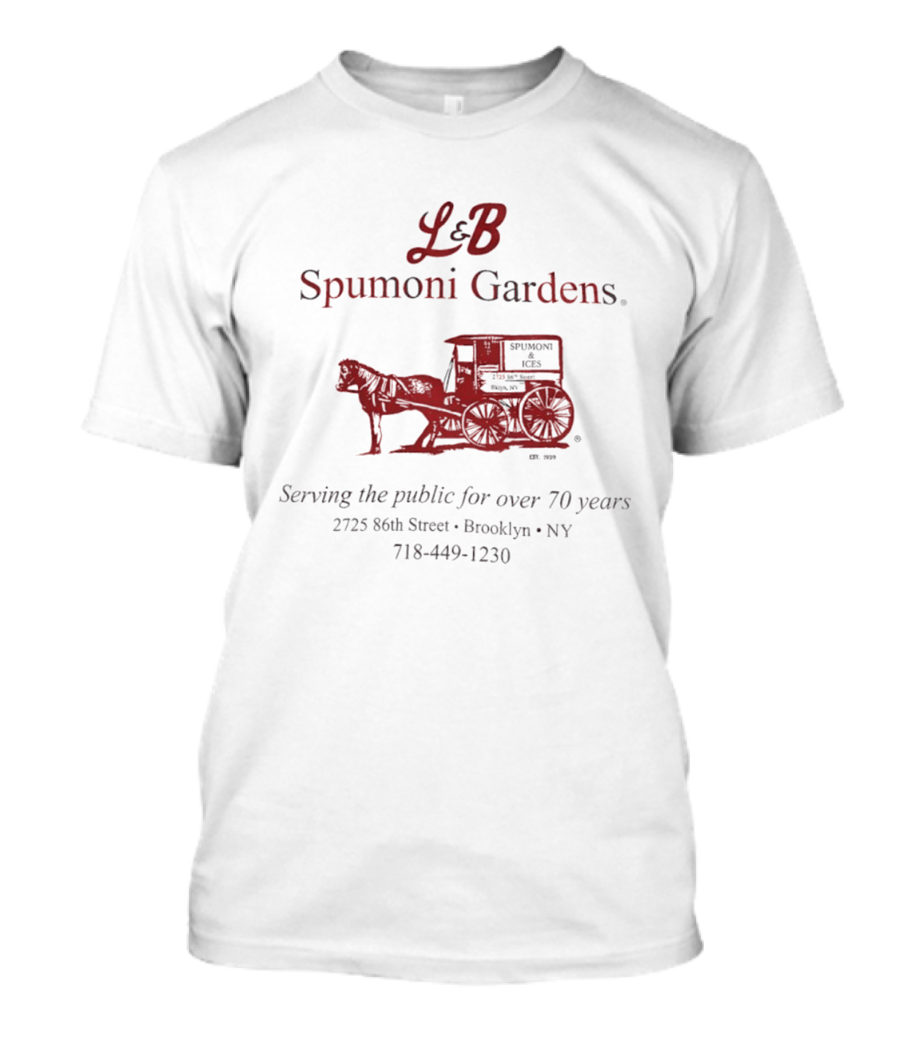L&B Spumoni Gardens Brooklyn NY Serving The Public For Over 70 Years 2725 86th Street T-Shirt
