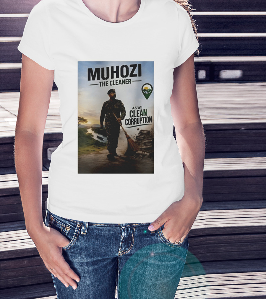 Muhozi The Cleaner As We Clean Corruption Theft Nepotism Unemployment Misuse Of Office T-Shirt