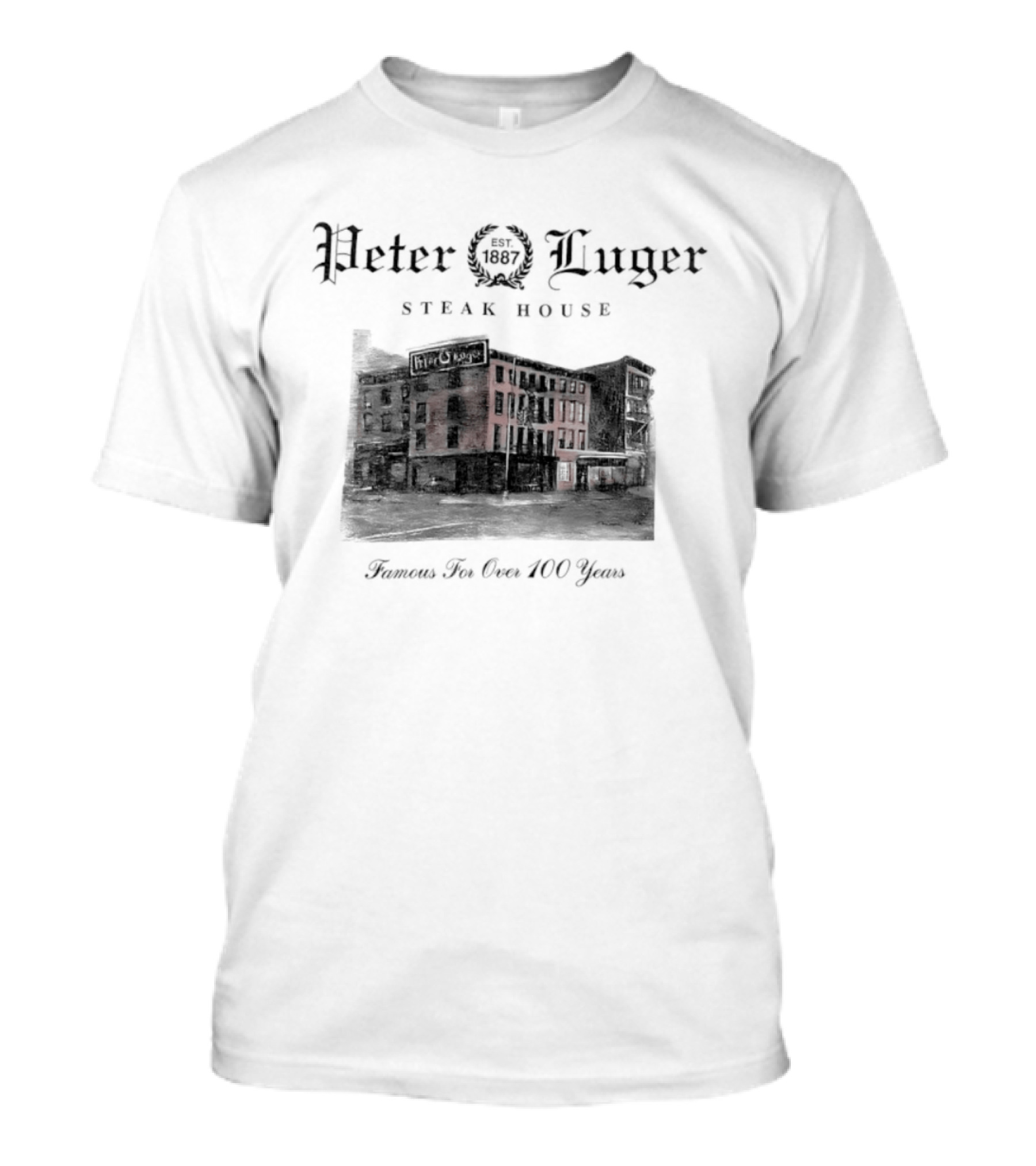 Peter Luger Steak House 1887 Famous For Over 100 Years T-Shirt