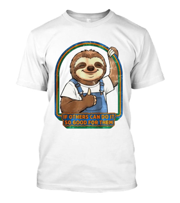 Sloth If Others Can Do It So Good For Them Rainbow Retro Vibes T-Shirt