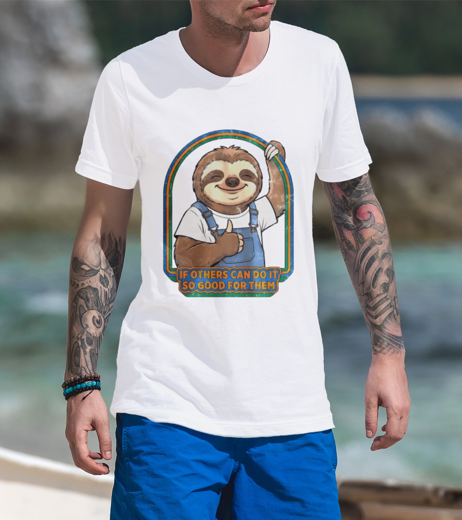 Sloth If Others Can Do It So Good For Them Rainbow Retro Vibes T-Shirt