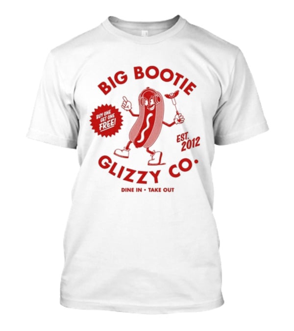 Big Bootie Glizzy Co Since 2002 Onion Rings Free T-Shirt