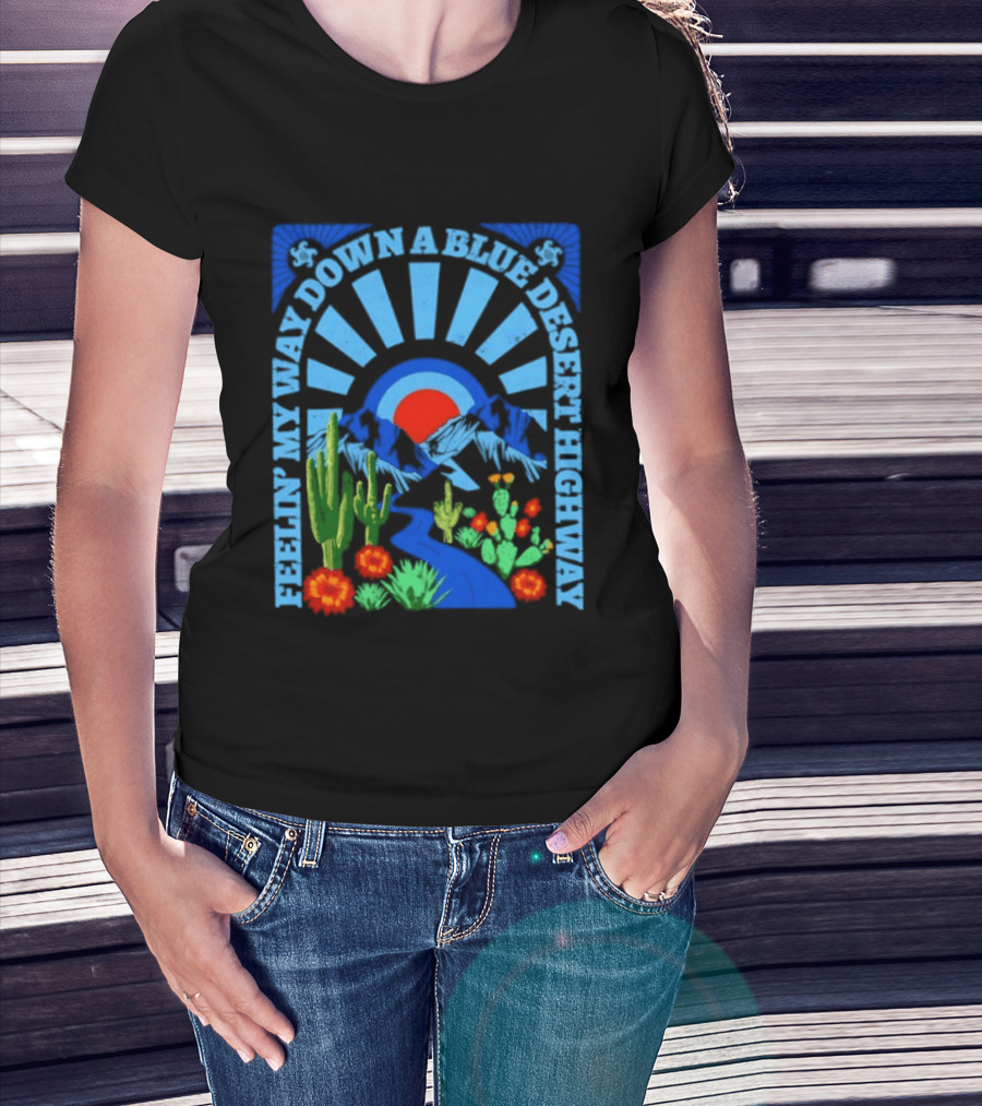 Feelin' My Way Down A Blue Desert Highway Cactus Sunburst T-Shirt