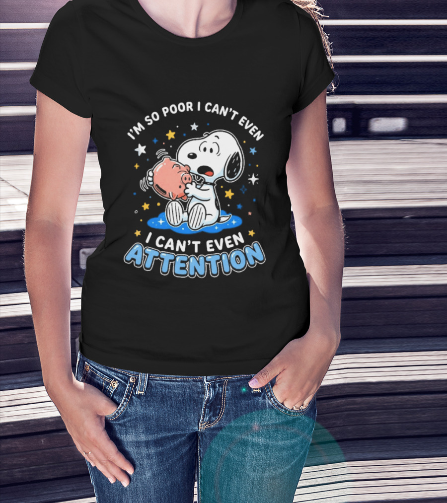 I'm So Poor I Can't Even Pay Attention Snoopy Piggy Bank Stars T-Shirt