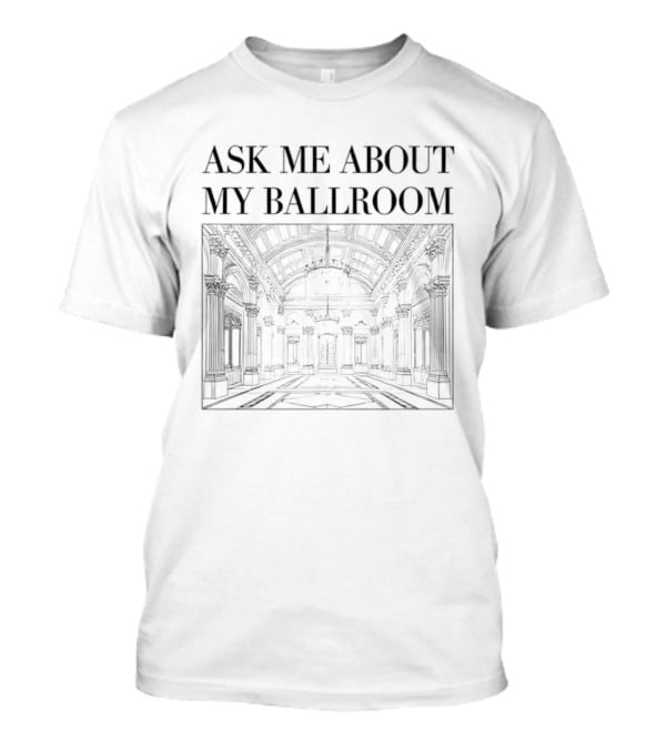 Ask Me About My Ballroom Elegant Vintage Architecture T-Shirt