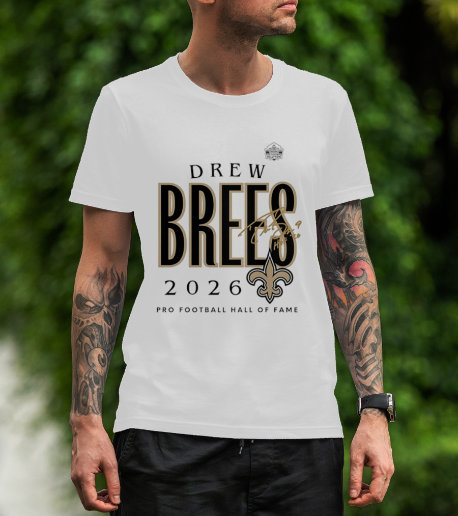 Drew Brees 2026 New Orleans Saints Pro Football Hall Of Fame T-Shirt