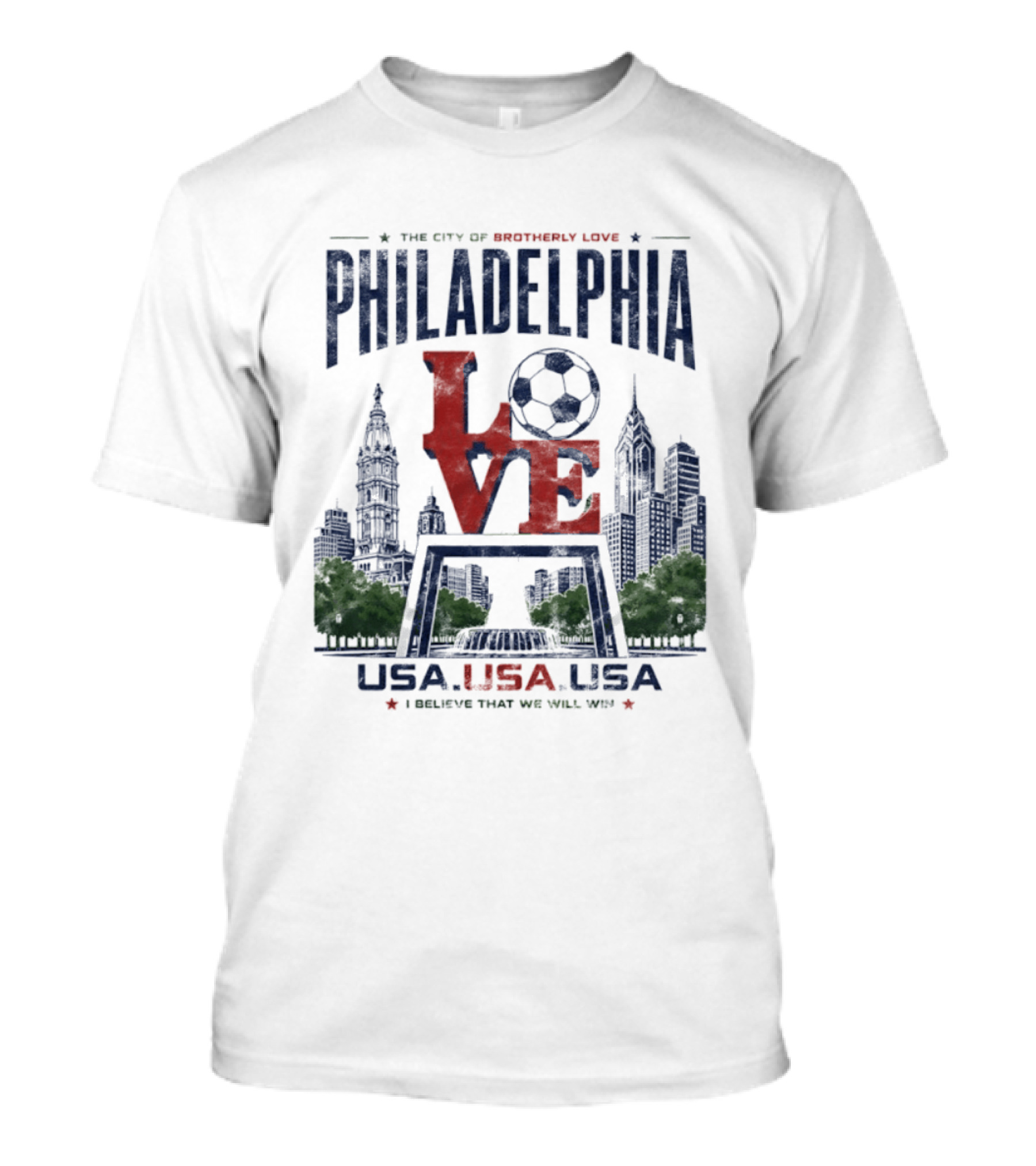 Philadelphia Love Soccer Club USA I Believe That We Will Win T-Shirt