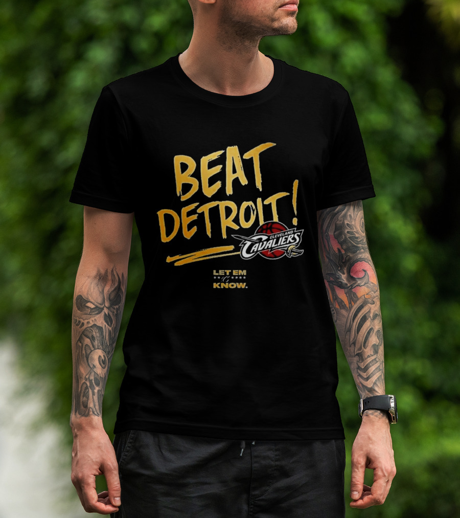 Beat Detroit Let Em Know Cleveland Cavaliers T-Shirt