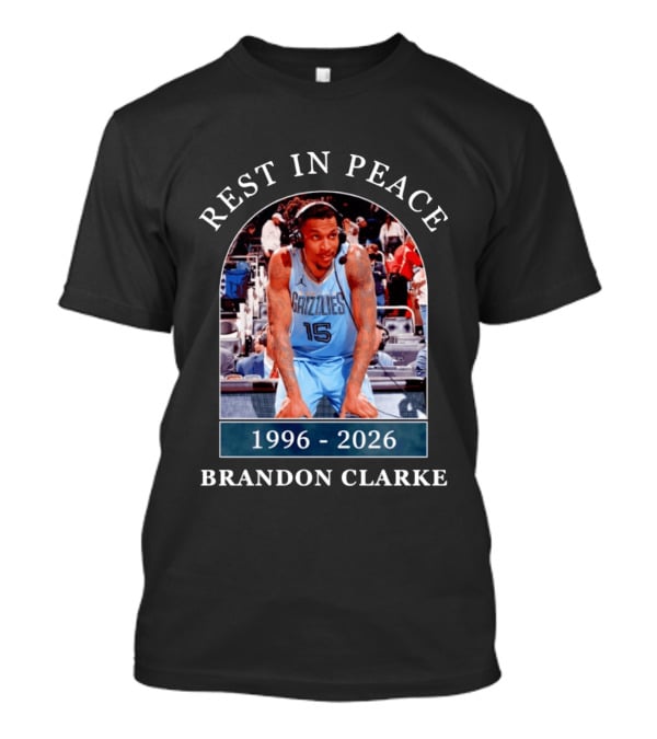 Rest In Peace Brandon Clarke 1996 2026 Memphis Grizzlies T-Shirt