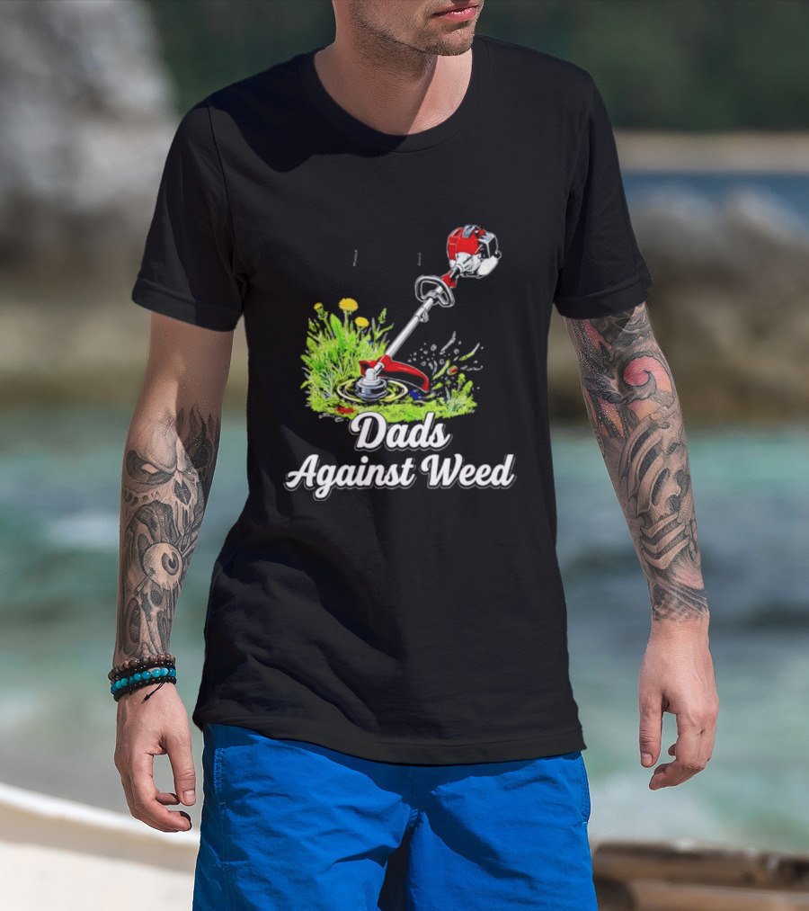 Dads Against Weed Lawn Trimmer Humor Gardening Fatherhood T-Shirt