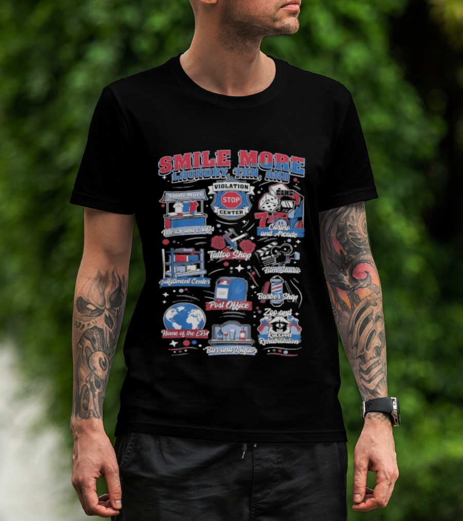 Smile More Laundry Tan And More Home Of The EPIC Custom Car Garage Post Office Barbecue Shop And Music Center T-Shirt
