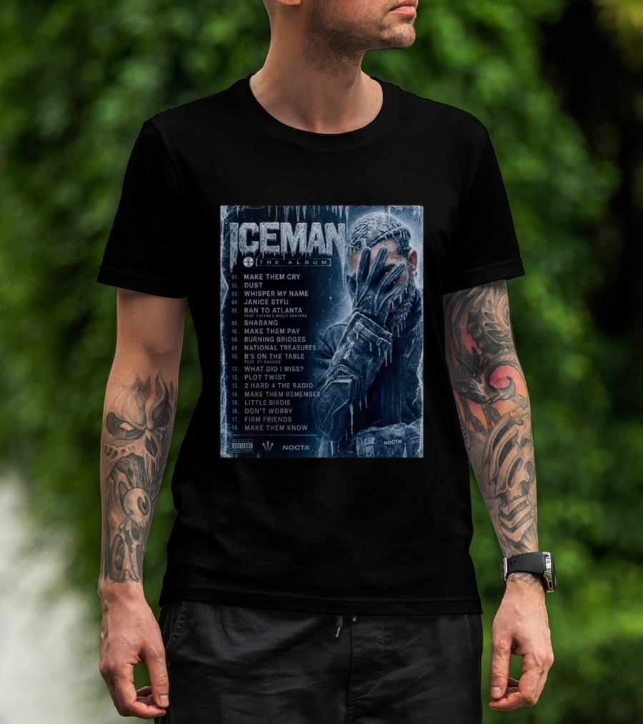 ICEMAN The Album Make Them Cry Whisper My Name Ran To Atlanta National Treasures Nocta Drake Tracklist T-Shirt
