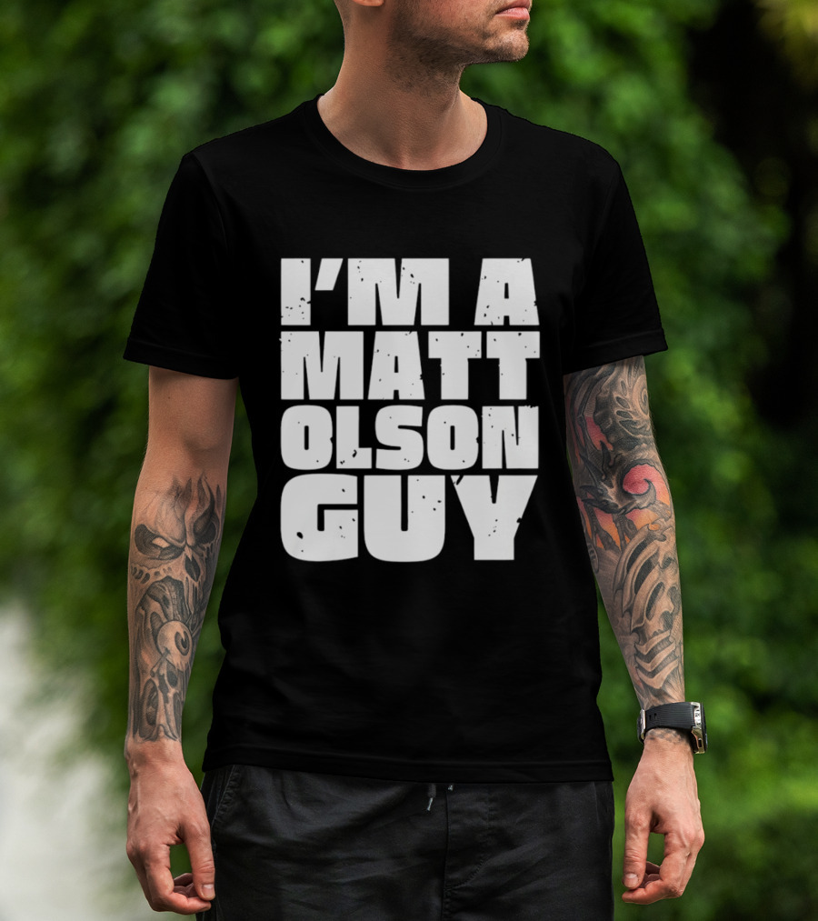 I'm A Matt Olson Guy Sports Fan T-Shirt