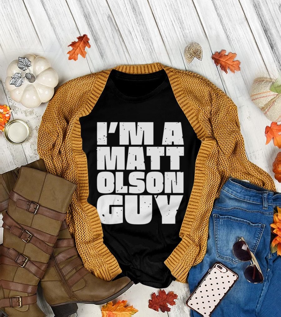 I'm a Matt Olson Guy Sports Fan T-Shirt