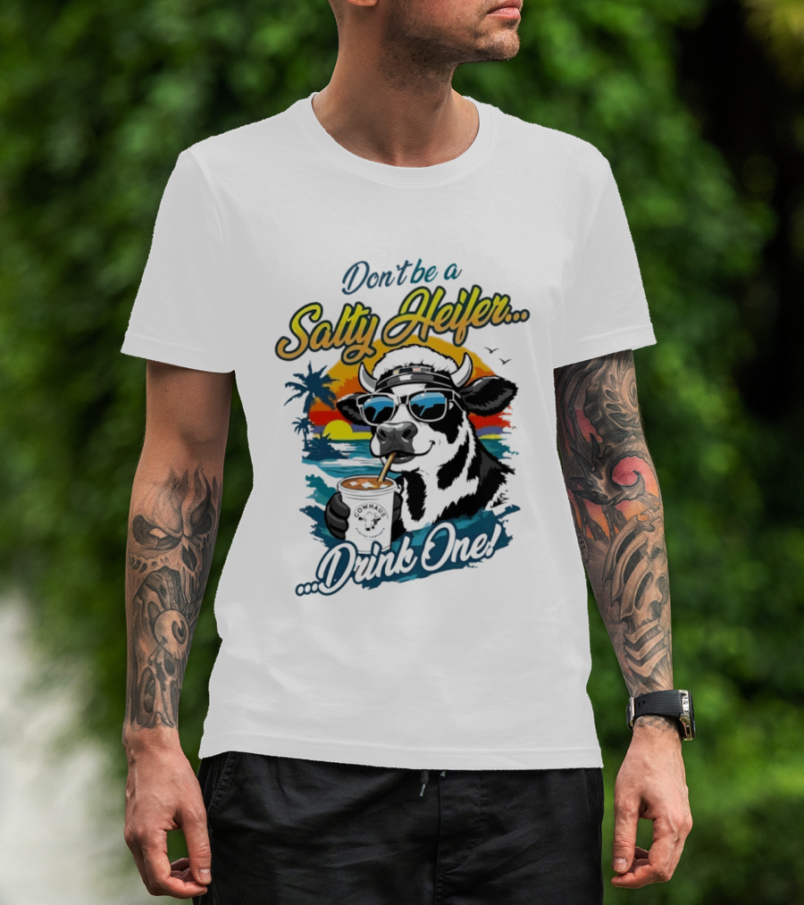 Don't Be A Salty Heifer Drink One Cow Tropical Sunset Beach T-Shirt