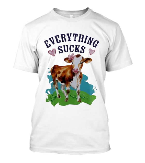 Everything Sucks Cow With Hearts T-Shirt