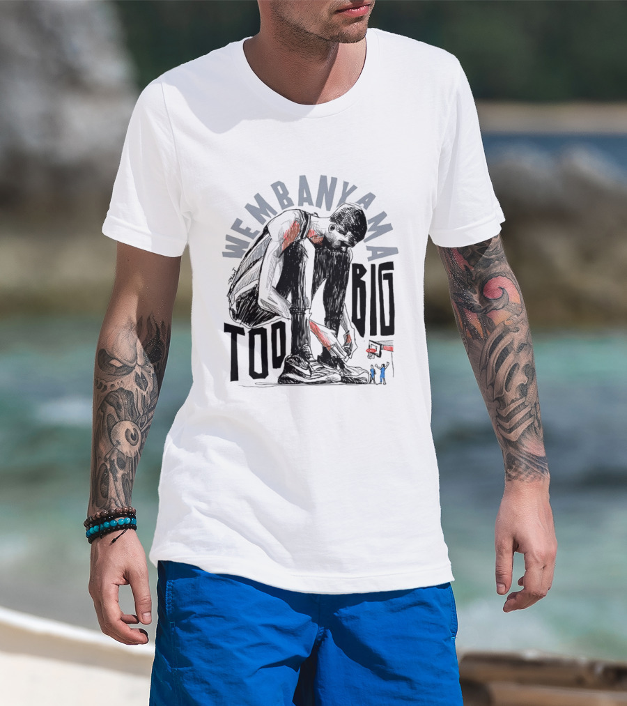 Wembanyama San Antonio Spurs Too Big T-Shirt