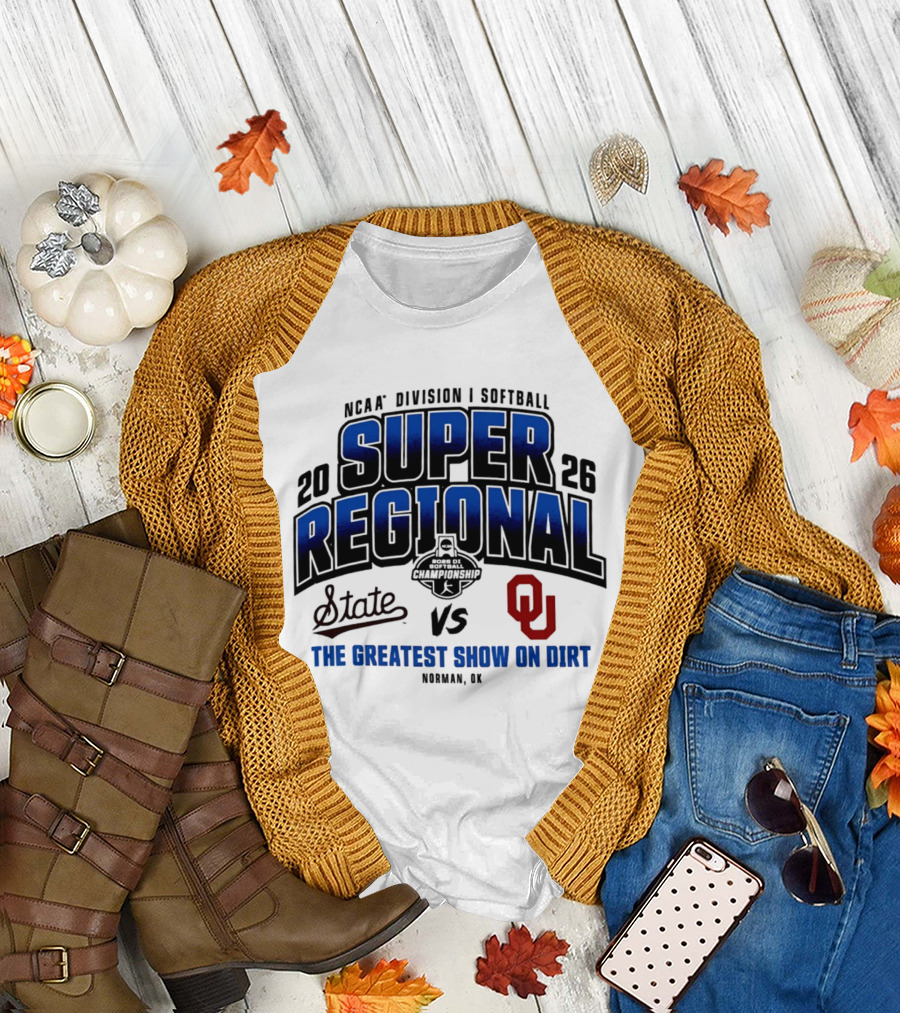 Oklahoma Sooners vs Mississippi State Bulldogs 2026 NCAA Division I Softball Super Regional The Greatest Show on Dirt Norman OK T-Shirt