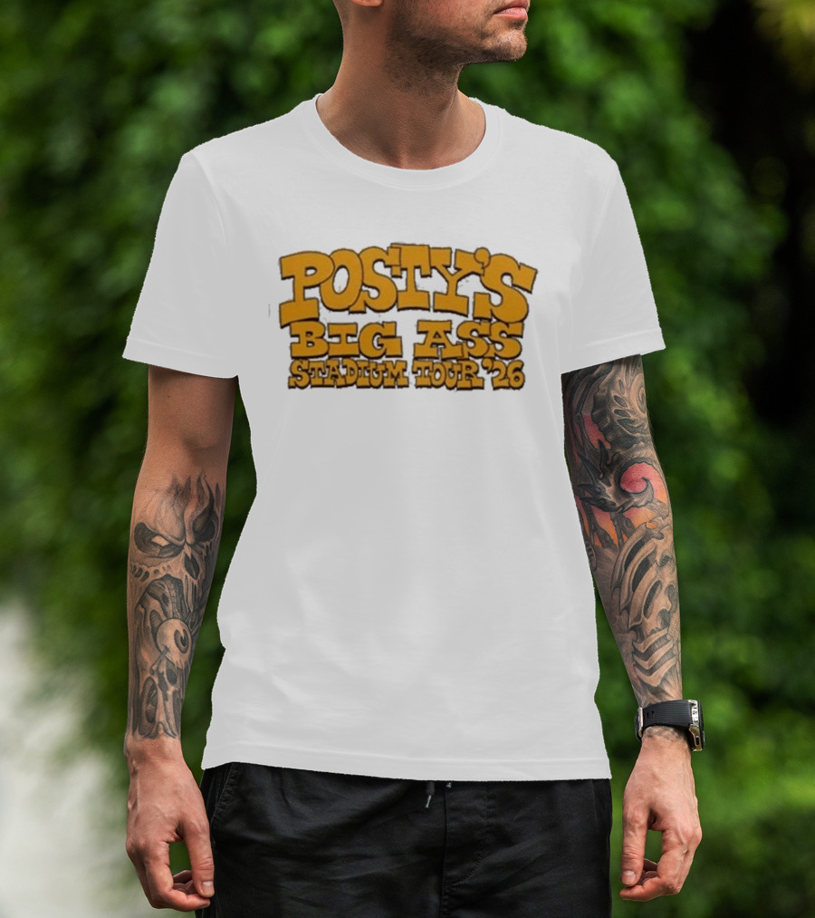 Posty's Big Ass Stadium Tour '26 T-Shirt