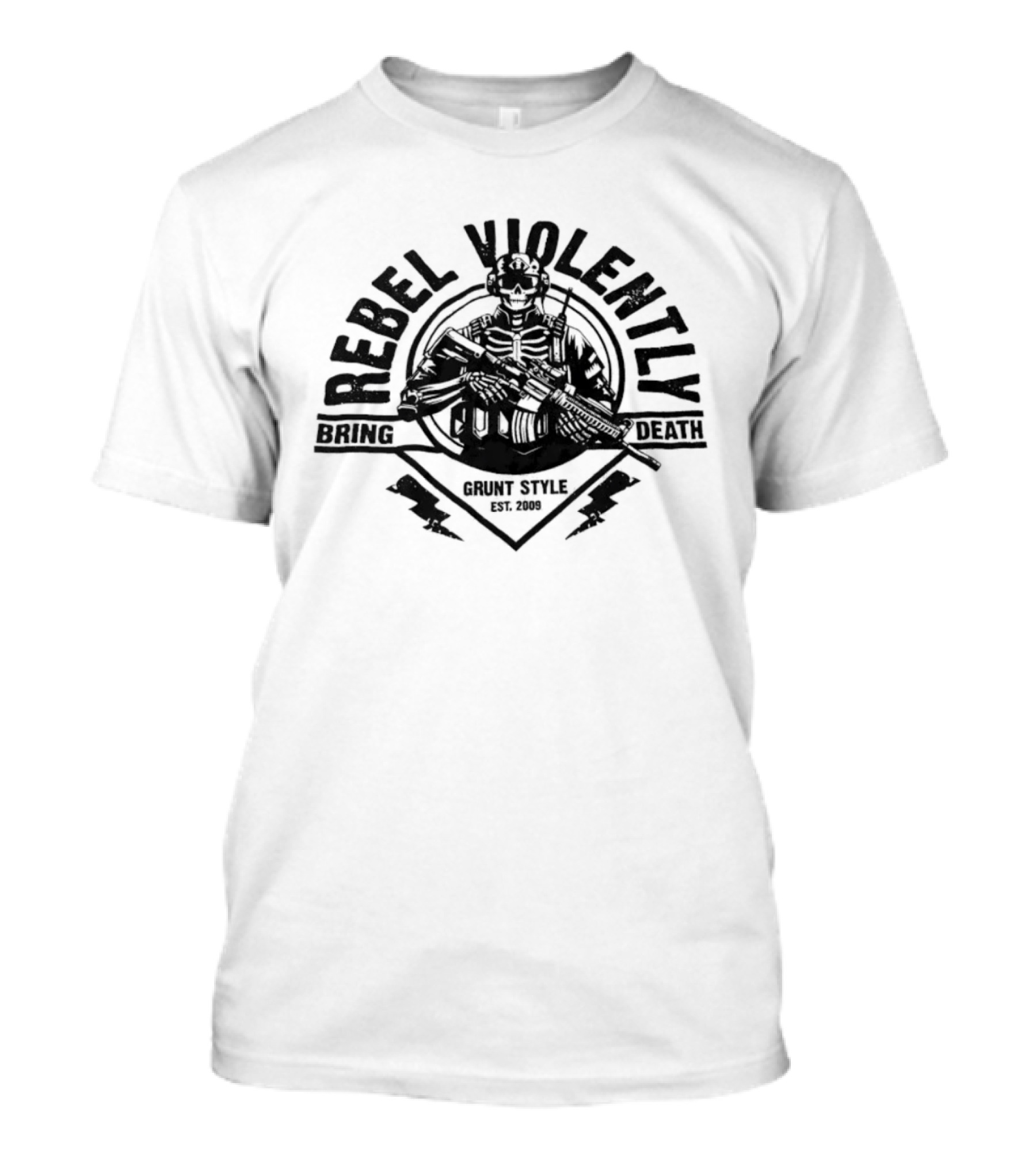Rebel Violently Bring Death Grunt Est 2009 Violent Charge Electric T-Shirt