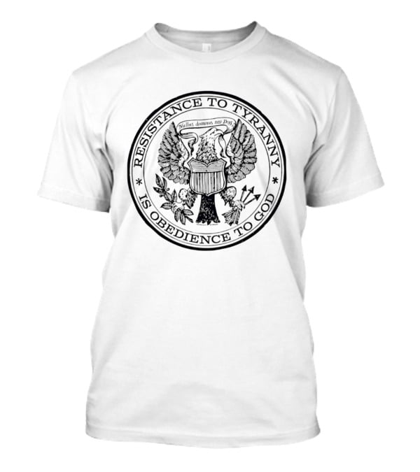 Resistance To Tyranny Is Obedience To God Seal Eagle Motif E Pluribus Unum T-Shirt