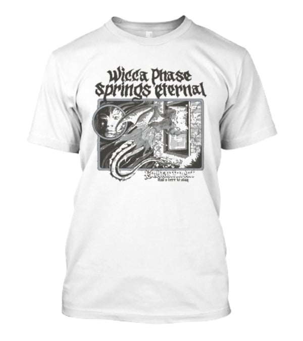 Wiccaphase Springs Eternal True Enchantment Embrace Chaos And Passion T-Shirt
