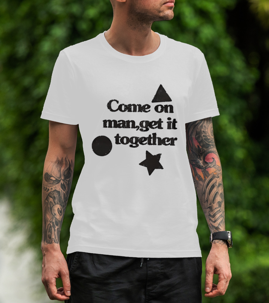 Come On Man Get It Together Circle Triangle Star T-Shirt